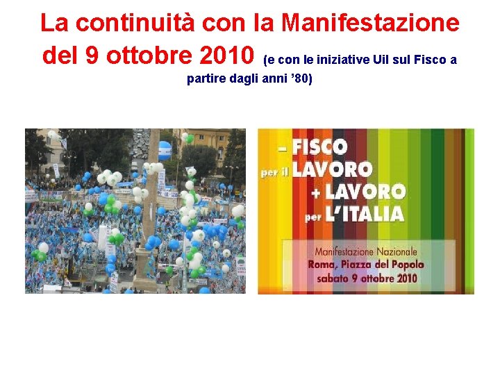 La continuità con la Manifestazione del 9 ottobre 2010 (e con le iniziative Uil