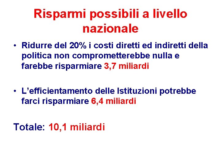 Risparmi possibili a livello nazionale • Ridurre del 20% i costi diretti ed indiretti