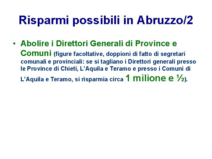 Risparmi possibili in Abruzzo/2 • Abolire i Direttori Generali di Province e Comuni (figure