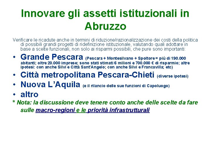 Innovare gli assetti istituzionali in Abruzzo Verificare le ricadute anche in termini di riduzione/razionalizzazione