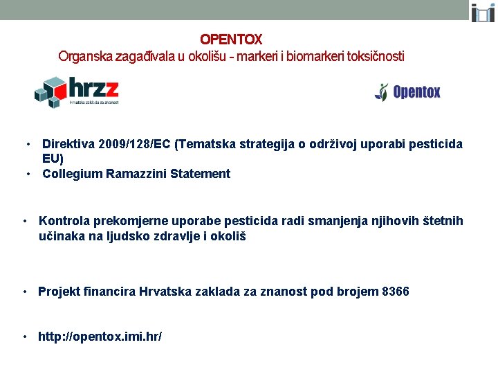 OPENTOX Organska zagađivala u okolišu - markeri i biomarkeri toksičnosti • Direktiva 2009/128/EC (Tematska