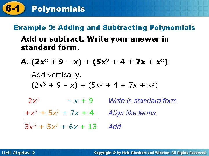 6 -1 Polynomials Example 3: Adding and Subtracting Polynomials Add or subtract. Write your