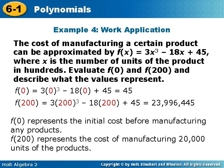 6 -1 Polynomials Example 4: Work Application The cost of manufacturing a certain product