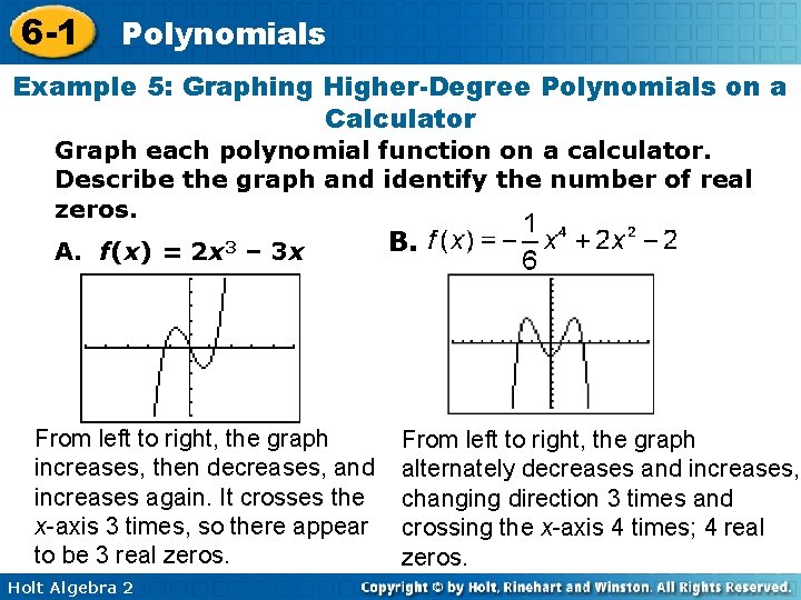 6 -1 Polynomials Example 5: Graphing Higher-Degree Polynomials on a Calculator Graph each polynomial