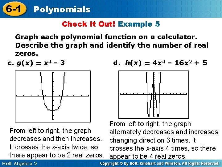 6 -1 Polynomials Check It Out! Example 5 Graph each polynomial function on a