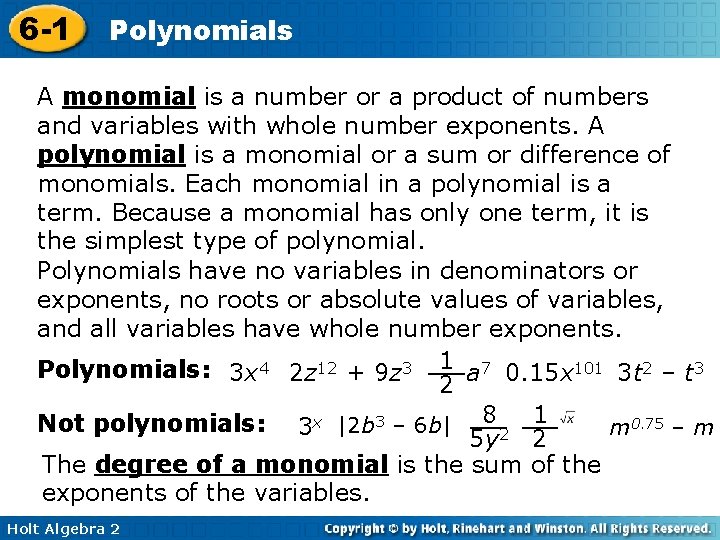 6 -1 Polynomials A monomial is a number or a product of numbers and