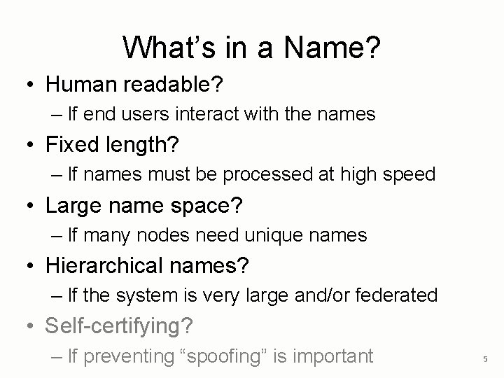 What’s in a Name? • Human readable? – If end users interact with the What’s in a Name? • Human readable? – If end users interact with the