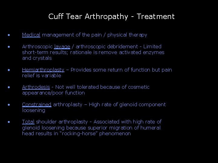 Cuff Tear Arthropathy - Treatment • -Medical management of the pain / physical therapy