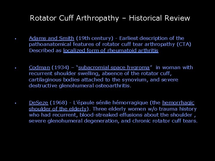 Rotator Cuff Arthropathy – Historical Review -- • Adams and Smith (19 th century)