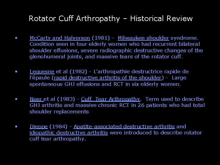 Rotator Cuff Arthropathy – Historical Review -- • Mc. Carty and Halverson (1981) -