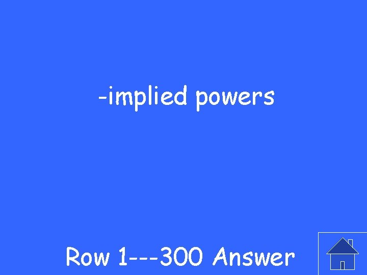 -implied powers Row 1 ---300 Answer 