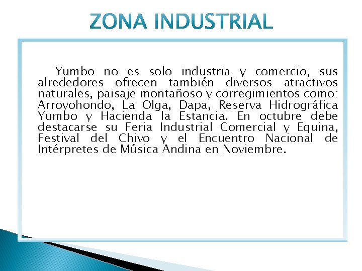 Yumbo no es solo industria y comercio, sus alrededores ofrecen también diversos atractivos naturales, Yumbo no es solo industria y comercio, sus alrededores ofrecen también diversos atractivos naturales,