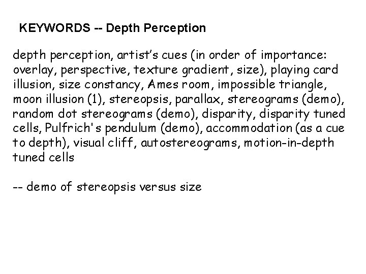 KEYWORDS -- Depth Perception depth perception, artist’s cues (in order of importance: overlay, perspective,