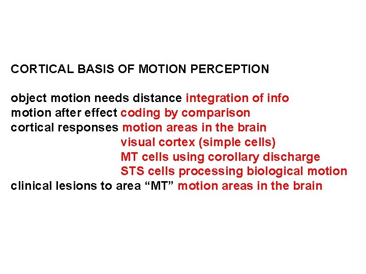 CORTICAL BASIS OF MOTION PERCEPTION object motion needs distance integration of info motion after