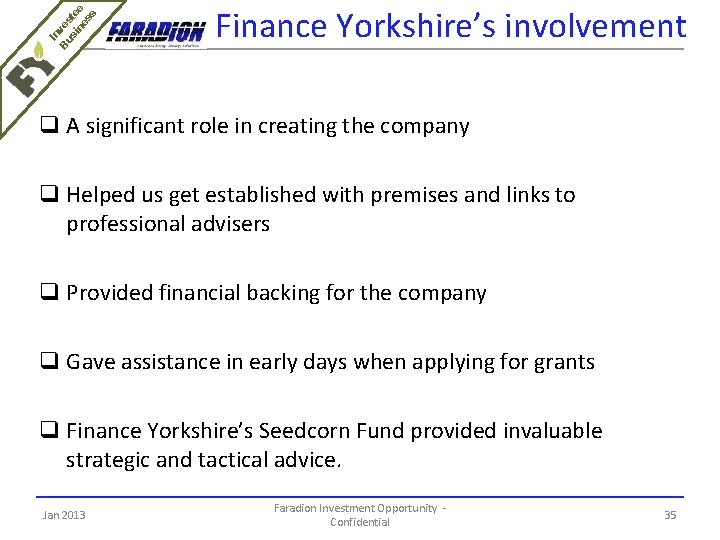 In Bu ves si te ne e ss Finance Yorkshire’s involvement q A significant