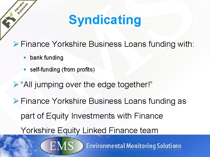 In Bu ves si te ne e ss Syndicating Ø Finance Yorkshire Business Loans