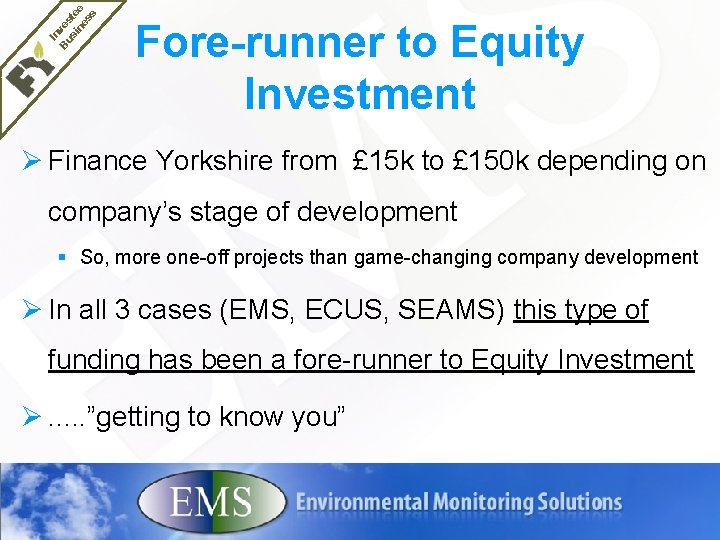 In Bu ves si te ne e ss Fore-runner to Equity Investment Ø Finance