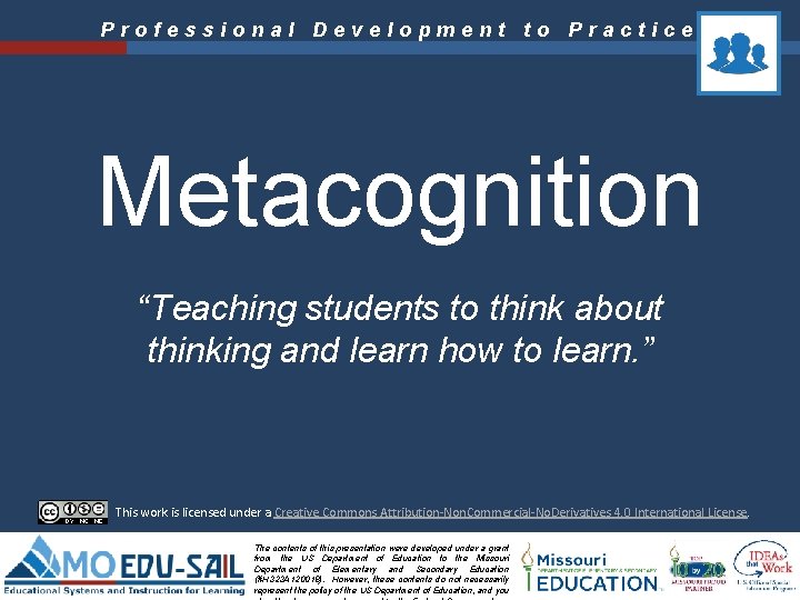 Professional Development to Practice Metacognition “Teaching students to think about thinking and learn how