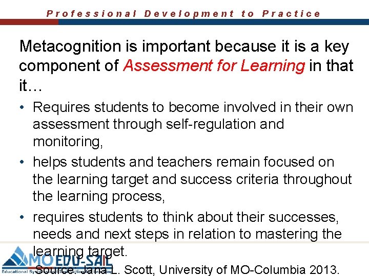 Professional Development to Practice Metacognition is important because it is a key component of