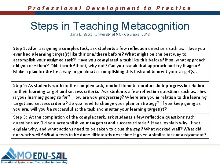 Professional Development to Practice Steps in Teaching Metacognition Jana L. Scott, University of MO-