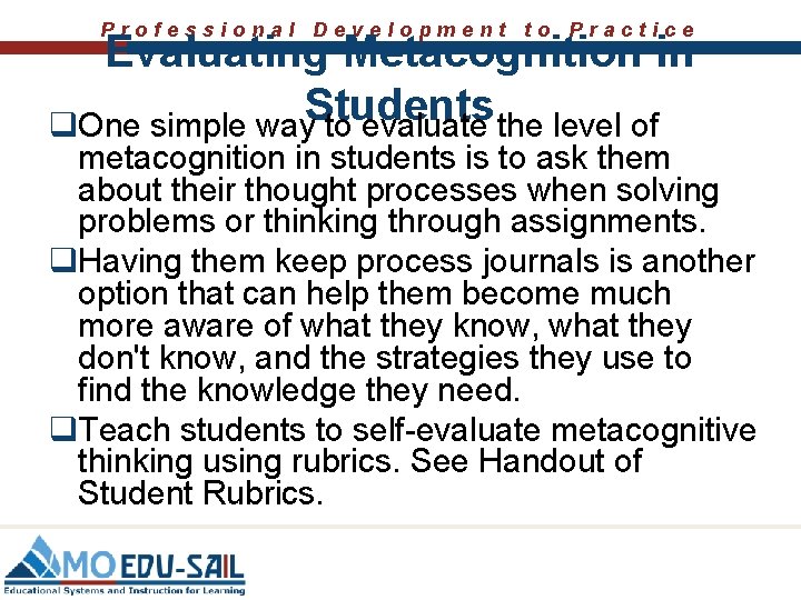 Professional Development to Practice Evaluating Metacognition in Students q. One simple way to evaluate