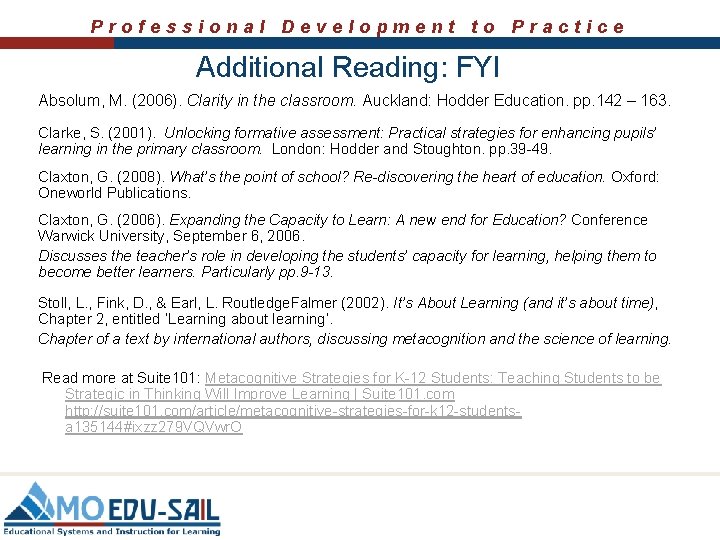 Professional Development to Practice Additional Reading: FYI Absolum, M. (2006). Clarity in the classroom.