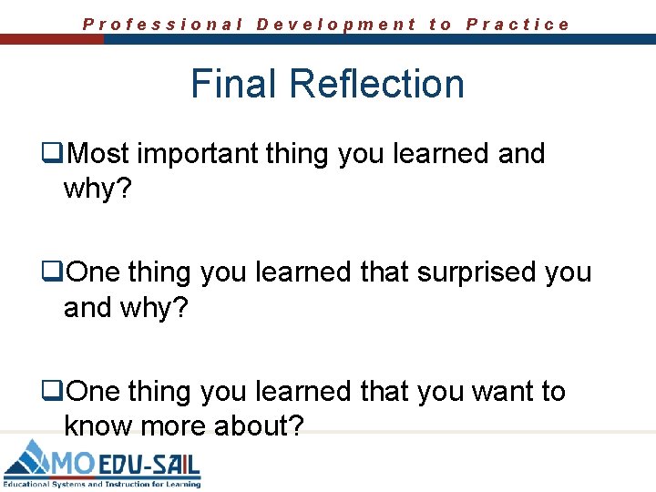 Professional Development to Practice Final Reflection q. Most important thing you learned and why?