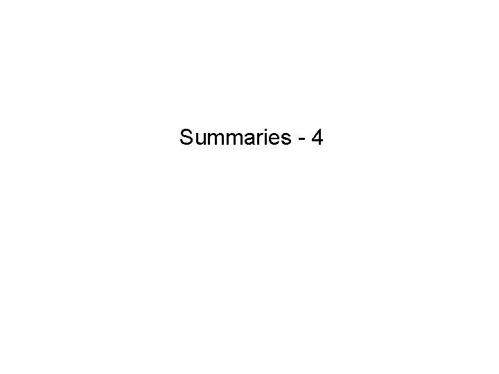 Summaries - 4 