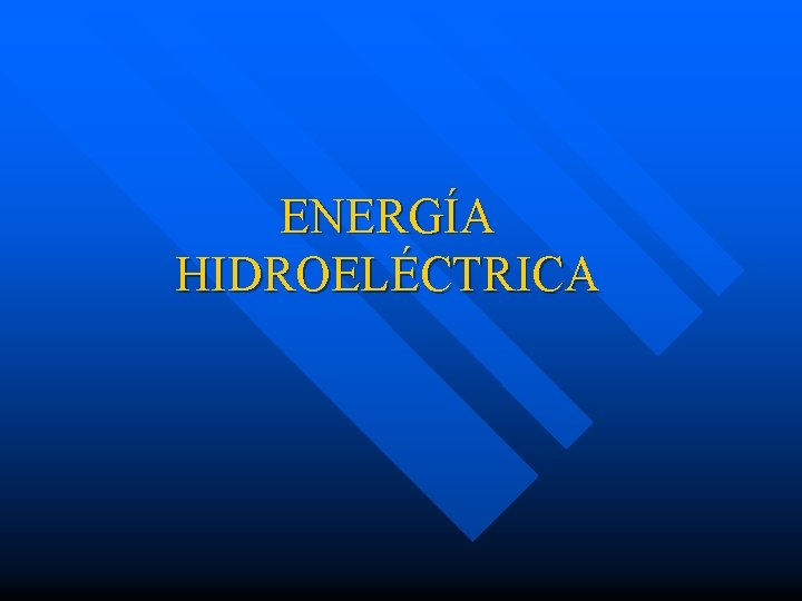 ENERGÍA HIDROELÉCTRICA 