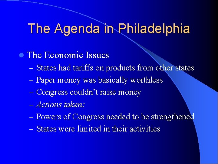 The Agenda in Philadelphia l The Economic Issues – States had tariffs on products