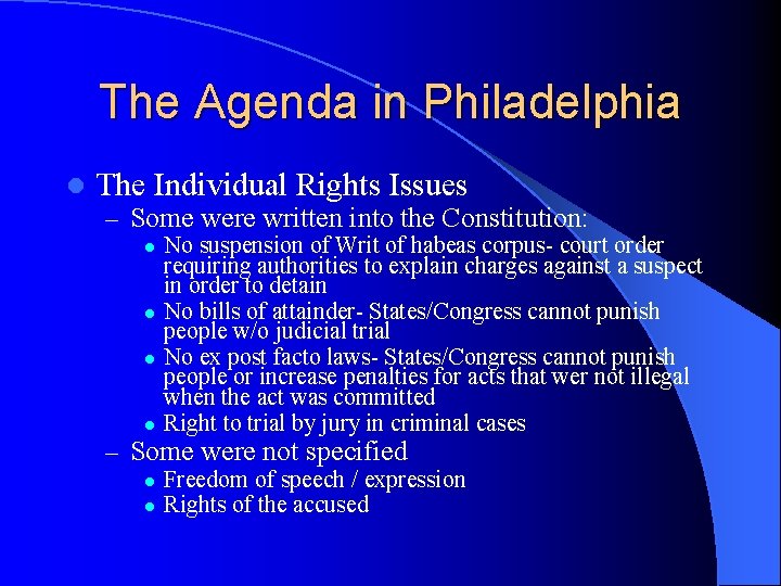 The Agenda in Philadelphia l The Individual Rights Issues – Some were written into