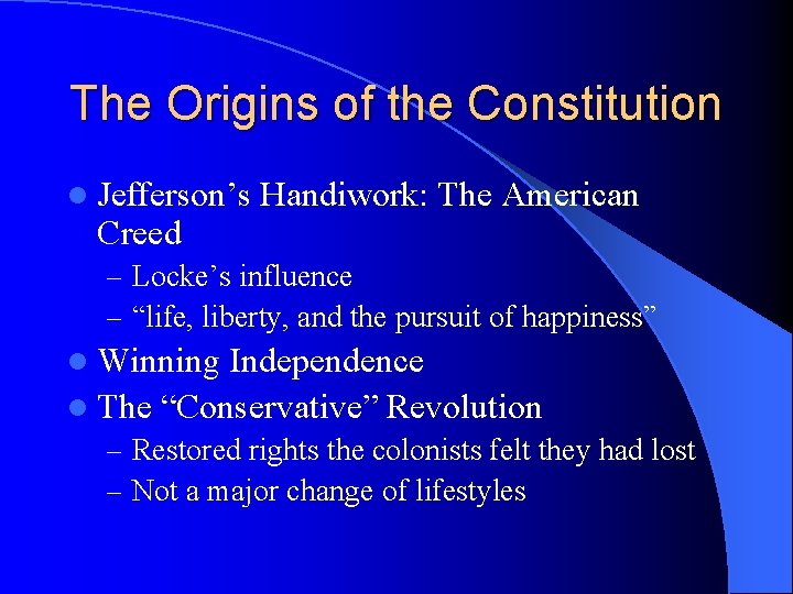 The Origins of the Constitution l Jefferson’s Creed Handiwork: The American – Locke’s influence
