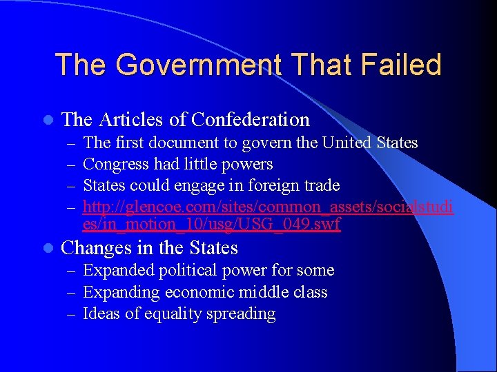 The Government That Failed l The Articles of Confederation – – l The first