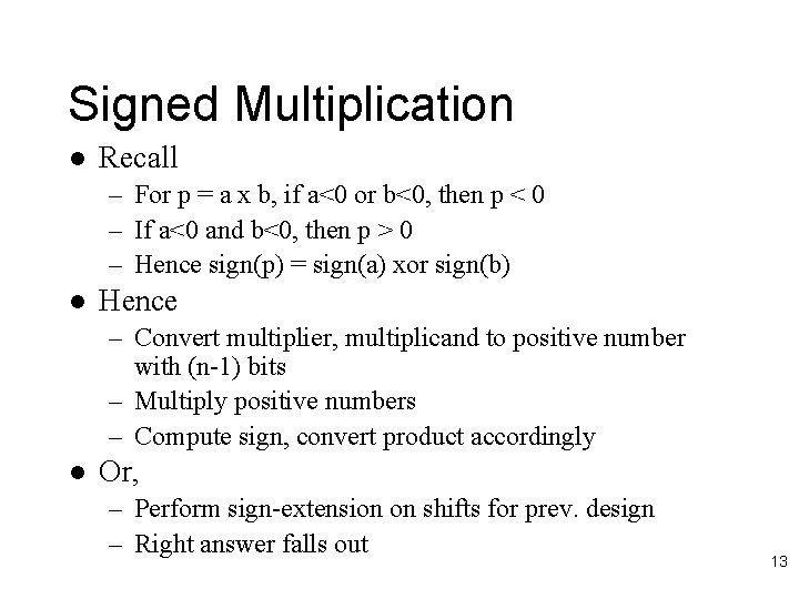 Signed Multiplication l Recall – For p = a x b, if a<0 or