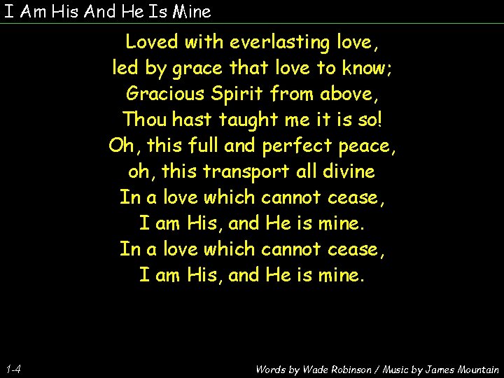 I Am His And He Is Mine Loved with everlasting love, led by grace