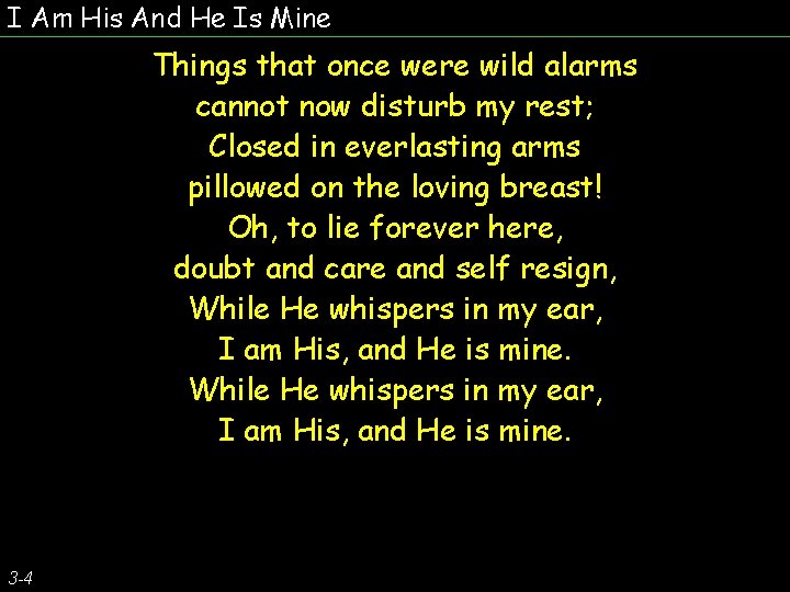 I Am His And He Is Mine Things that once were wild alarms cannot