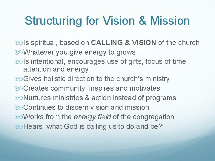Structuring for Vision & Mission Is spiritual, based on CALLING & VISION of the Structuring for Vision & Mission Is spiritual, based on CALLING & VISION of the