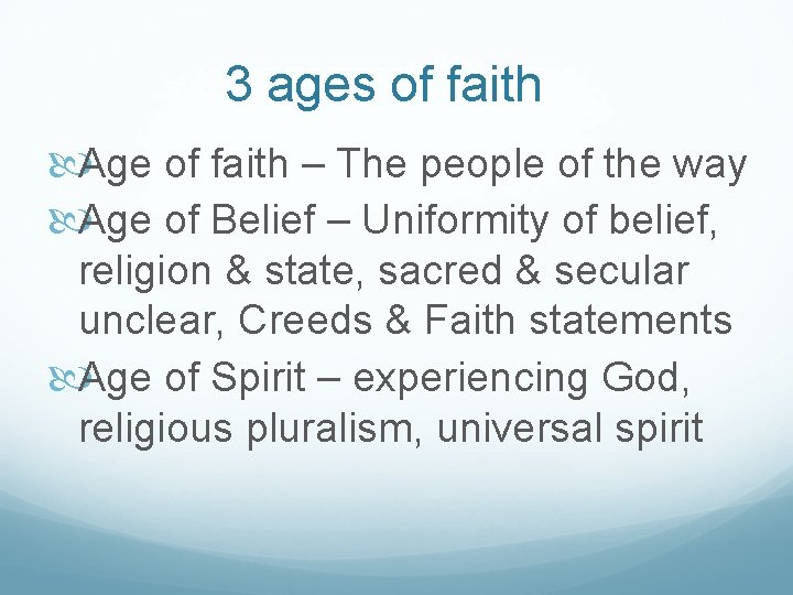 3 ages of faith Age of faith – The people of the way Age 3 ages of faith Age of faith – The people of the way Age