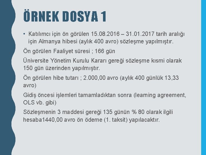 ÖRNEK DOSYA 1 • Katılımcı için ön görülen 15. 08. 2016 – 31. 01.