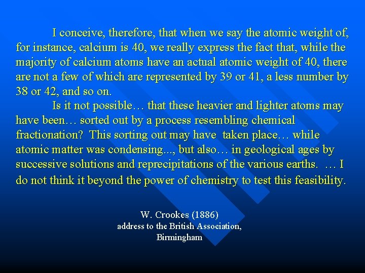 I conceive, therefore, that when we say the atomic weight of, for instance, calcium I conceive, therefore, that when we say the atomic weight of, for instance, calcium
