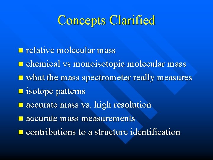 Concepts Clarified relative molecular mass n chemical vs monoisotopic molecular mass n what the Concepts Clarified relative molecular mass n chemical vs monoisotopic molecular mass n what the