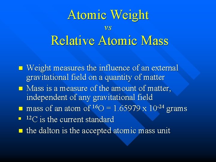 Atomic Weight vs Relative Atomic Mass n n n Weight measures the influence of Atomic Weight vs Relative Atomic Mass n n n Weight measures the influence of