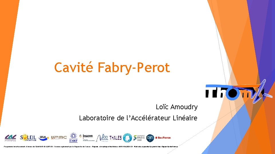 Cavité Fabry-Perot Loïc Amoudry Laboratoire de l’Accélérateur Linéaire Programme Investissements d’avenir de l’Etat ANR-10