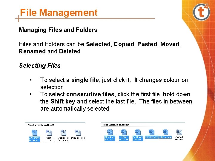 File Management Managing Files and Folders can be Selected, Copied, Pasted, Moved, Renamed and