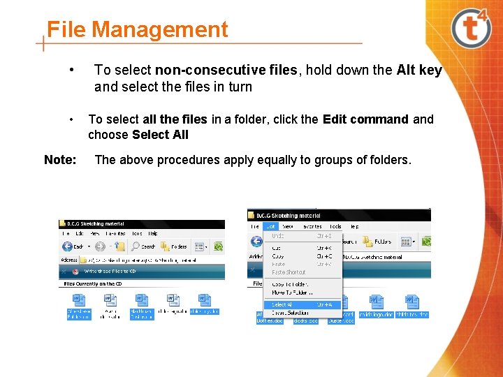 File Management • • Note: To select non-consecutive files, hold down the Alt key