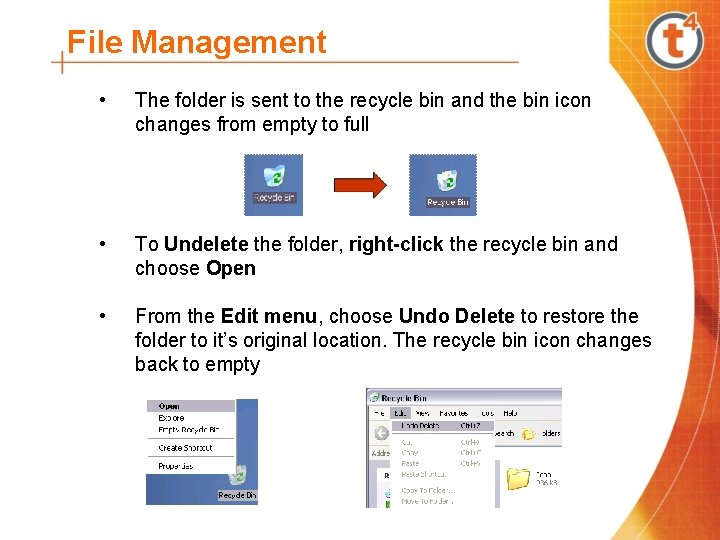 File Management • The folder is sent to the recycle bin and the bin