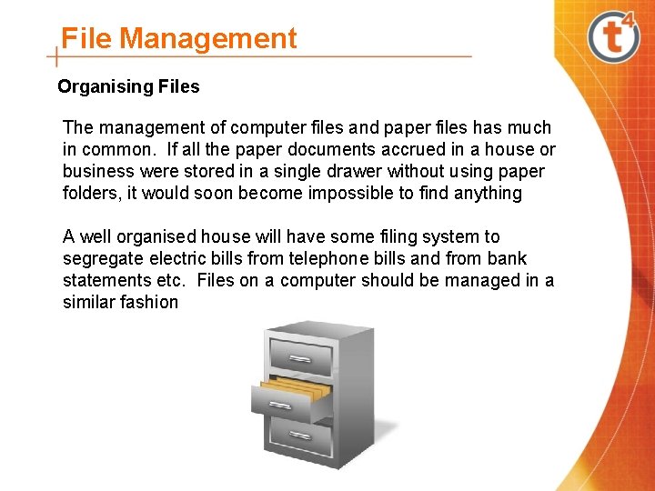 File Management Organising Files The management of computer files and paper files has much