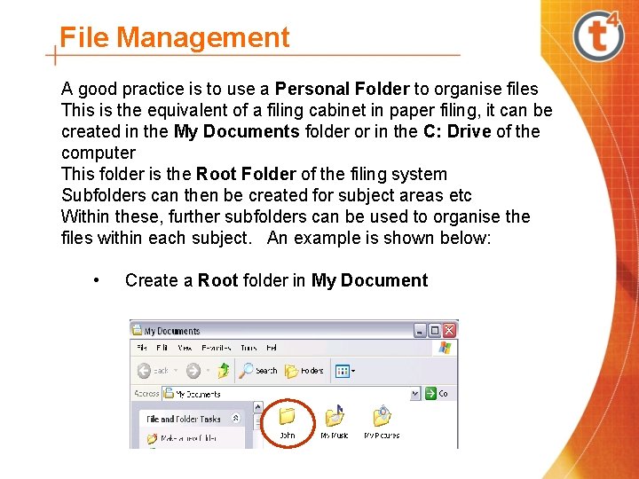 File Management A good practice is to use a Personal Folder to organise files