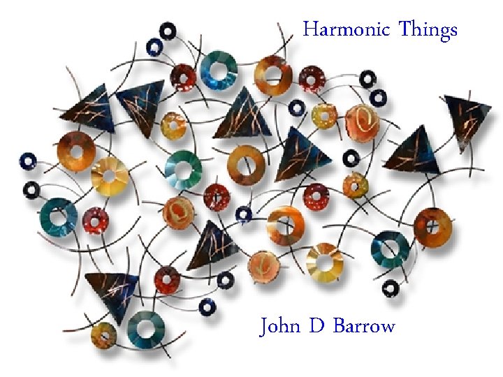 Harmonic Things John D Barrow 