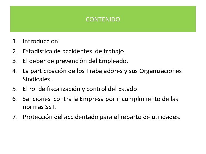 CONTENIDO 1. 2. 3. 4. Introducción. Estadística de accidentes de trabajo. El deber de